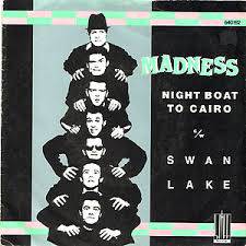 Madness : Night Boat to Cairo
